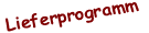 Hier gibt es Infos zu unserem Lieferprogramm
